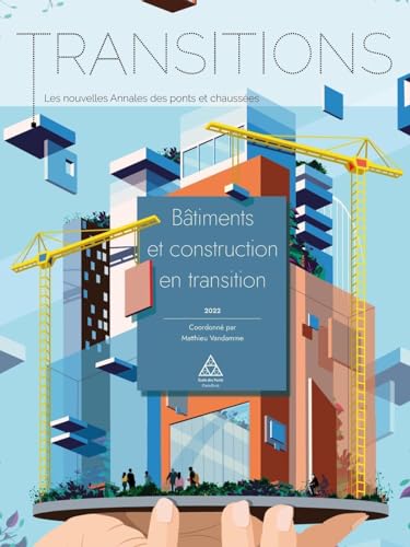 Beispielbild fr Transitions : les nouvelles Annales des Ponts et Chauss  es: B ¢timents et construction en transition zum Verkauf von WorldofBooks