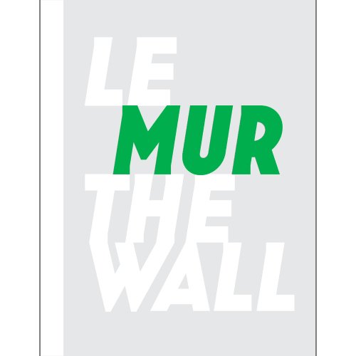 Beispielbild fr Le MUR / The Wall zum Verkauf von Ammareal