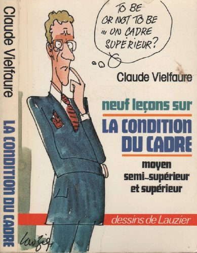 Beispielbild fr Neuf leons sur la condition du cadre moyen, semi-suprieur et suprieur. zum Verkauf von Le-Livre