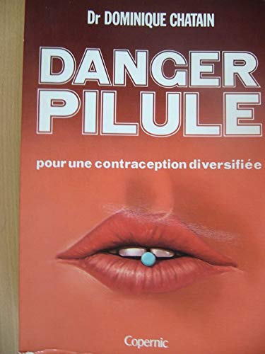 Beispielbild fr Danger pilule : Pour une contraception diversifie zum Verkauf von Ammareal