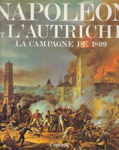 Stock image for NAPOLEON ET L'AUTRICHE . LA CAMPAGNE DE 1809 . for sale by HISTOLIB - SPACETATI