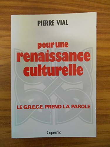 Pour une renaissance culturelle: Le G.R.E.C.E. prend la parole