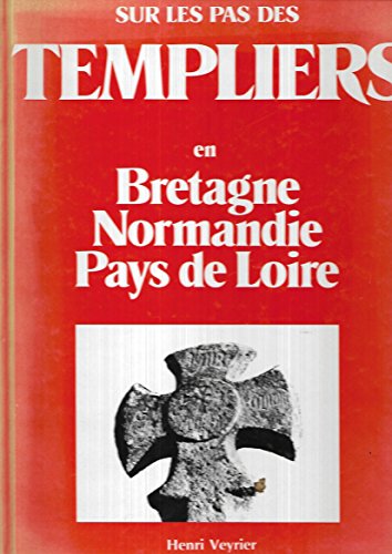 Beispielbild fr Sur les pas des Templiers en Bretagne, Normandie, Pays de Loire zum Verkauf von Kennys Bookshop and Art Galleries Ltd.