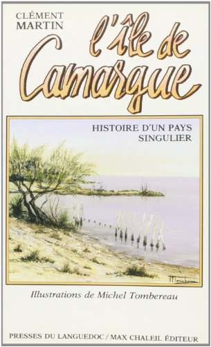 Imagen de archivo de L'LE DE CAMARGUE. HISTOIRE D'UN PAYS SINGULIER a la venta por Librairie Rouchaleou