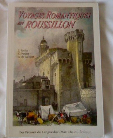 9782859980610: Voyages pittoresques et romantiques dans l'ancienne France . [Languedoc Tome 2: Le Roussillon