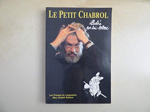 Imagen de archivo de LE PETIT CHABROL. illustr par lui-mme a la venta por Librairie Rouchaleou