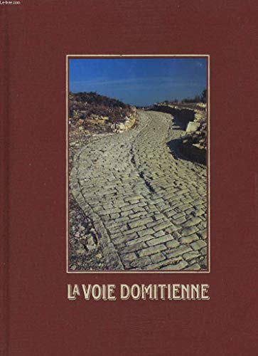 Imagen de archivo de LA VOIE DOMITIENNE. De la Via Domitia aux routes de l'an 2000 a la venta por Librairie Rouchaleou