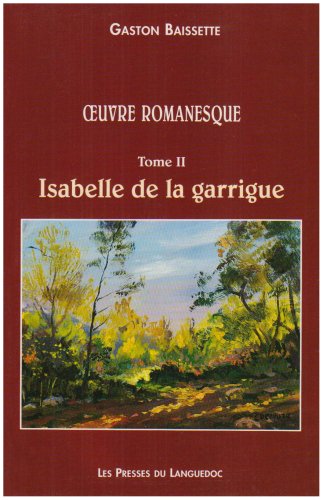 Imagen de archivo de ISABELLE DE LA GARRIGUE OEUVRE ROMANESQUE VOLUME 2 a la venta por Ammareal