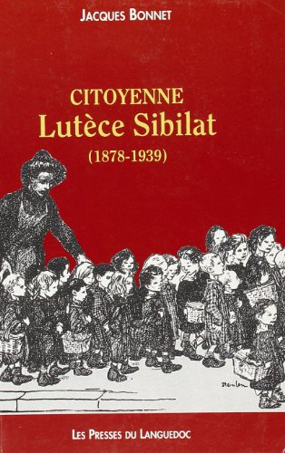 Beispielbild fr Citoyenne Lutce Sibilat (1878-1939) zum Verkauf von Ammareal