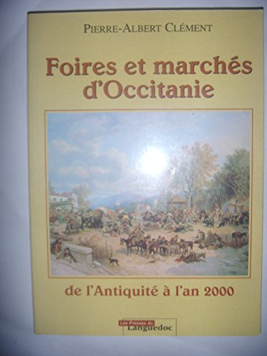 Beispielbild fr FOIRES ET MARCHS D'OCCITANIE, de l'antiquit  l'an 2000 zum Verkauf von Librairie Rouchaleou