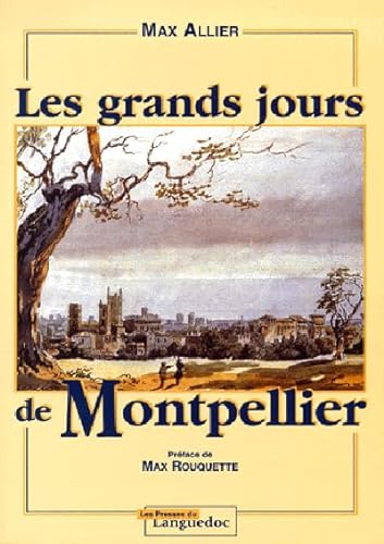 LES GRANDS JOURS DE MONTPELLIER. Préface de Max Rouquette.