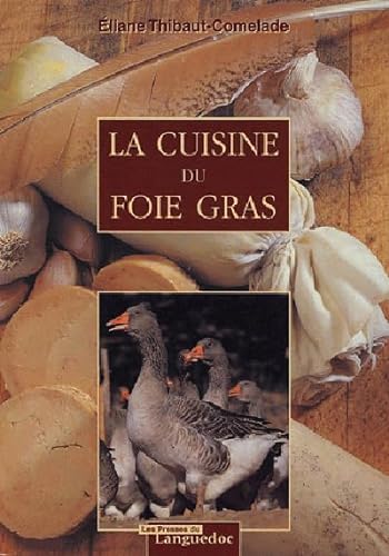 Beispielbild fr La cuisine du foie gras zum Verkauf von Ammareal
