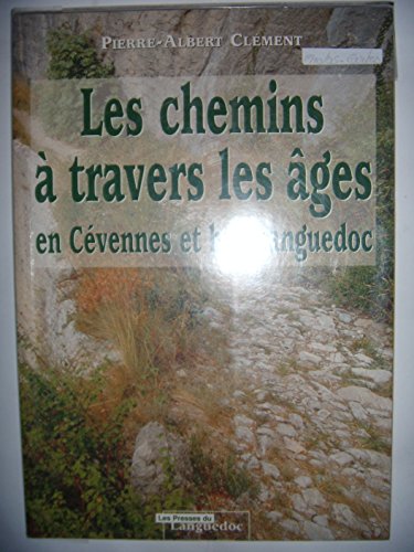 Beispielbild fr Chemins a Travers les Ages en Cvennes et Bas Languedoc (les) zum Verkauf von e-Libraire