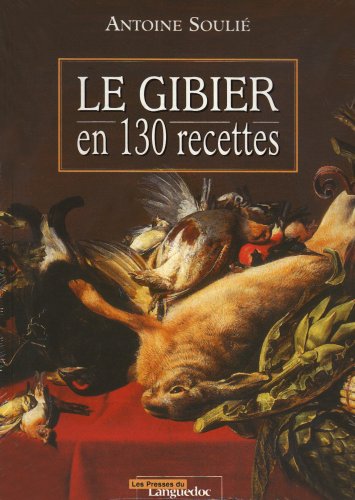 Stock image for Le gibier en 130 recttes for sale by Librairie La MASSENIE  MONTOLIEU