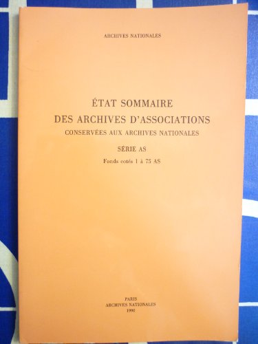 Beispielbild fr Etat sommaire des archives d'associations conservees aux archives nationales / serie as / fonds cote zum Verkauf von medimops