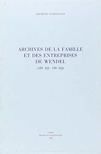 Stock image for Archives de la famille et des Entreprises de Wendel for sale by A TOUT LIVRE