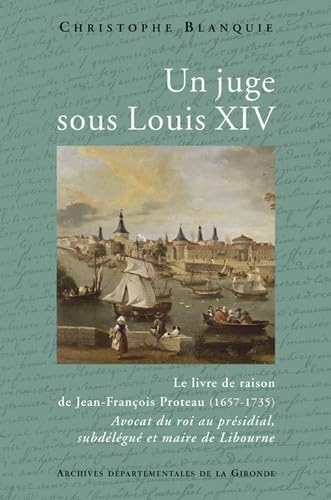 Beispielbild fr Un juge a libourne sous louis xiv zum Verkauf von Gallix