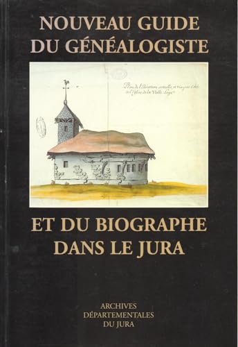 Imagen de archivo de Nouveau guide du Gnalogiste et du biographe du Jura a la venta por Okmhistoire
