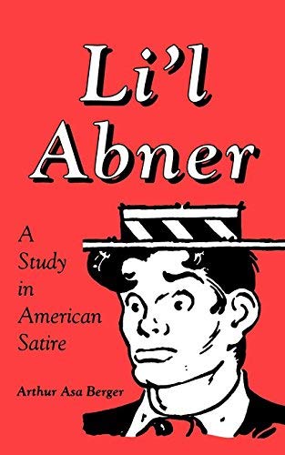 Li'l Abner: A Study in American Satire (Studies in Popular Culture) (9782860750059) by Berger, Arthur Asa