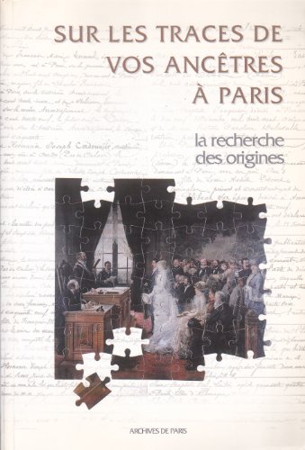 Beispielbild fr Sur les traces de vos anctres  Paris : Guide des recherches biographiques et gnalogiques aux archives de Paris zum Verkauf von medimops