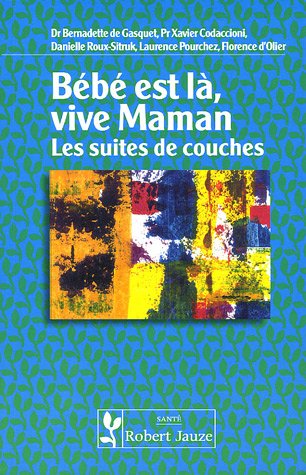 Beispielbild fr Bb est l, vive maman : Les suites de couches zum Verkauf von medimops