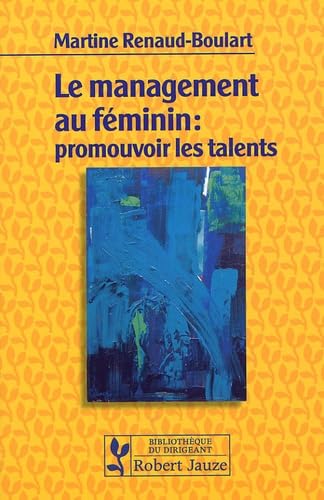 Beispielbild fr Le management au fminin : promouvoir les talents zum Verkauf von Ammareal