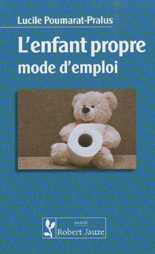 Beispielbild fr L'enfant propre mode d'emploi zum Verkauf von Ammareal
