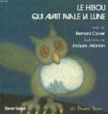 Imagen de archivo de Le Hibou qui avait aval la lune a la venta por Ammareal