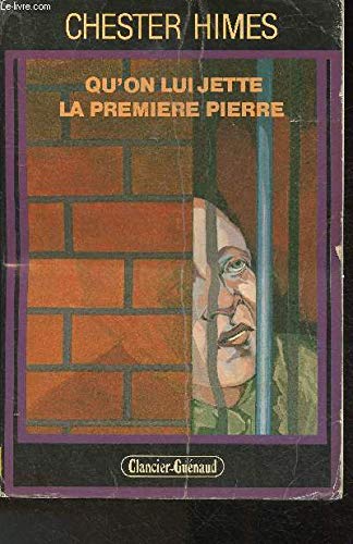 Imagen de archivo de Qu'on lui jette la premiere pierre [Paperback] Himes, Chester a la venta por LIVREAUTRESORSAS