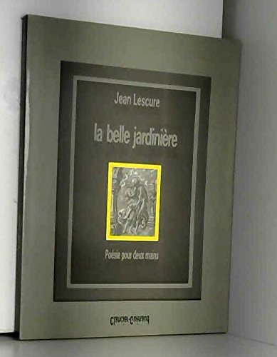 Beispielbild fr La Belle Jardinire poesie pour deux mains suivie par Le jardinier d'Empdocle avec quelques recettes d'oulipotage dont Mort  l'lment ter zum Verkauf von Ammareal