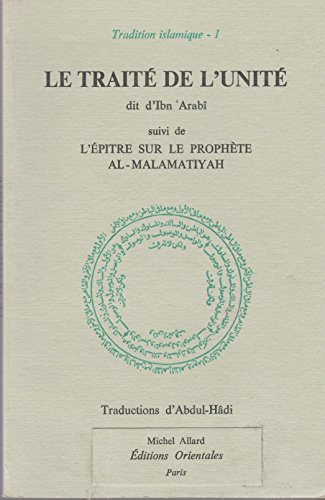 9782862180038: Le trait de lunit: Dit dIbn Arab (Tradition islamique)