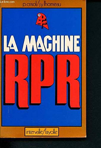 9782862210056: La machine RPR [i.e. Rassemblement pour la Rpublique] (Intervalle)