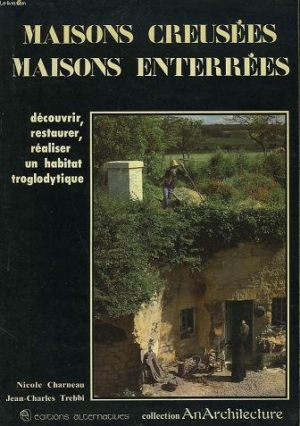 Stock image for Maisons Creusees, Maisons Enterrees. for sale by Books+