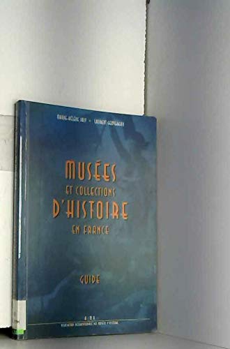Stock image for Muses et collections d'histoire en France : Guide for sale by Ammareal