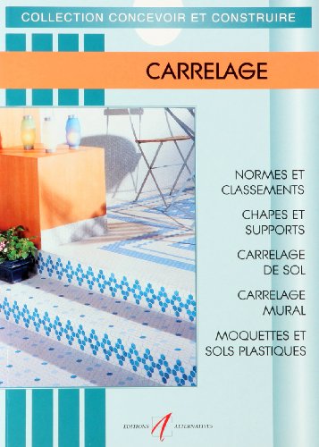 Imagen de archivo de Carrelage (Concevoir&Construire) a la venta por medimops