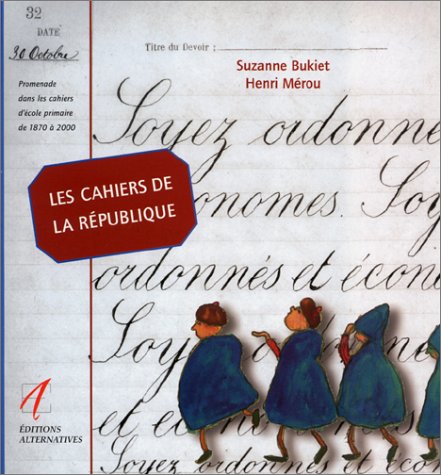 Beispielbild fr Les Cahiers De La Rpublique : La Place De La Morale Et De L'criture,  L'cole Et Au Fil Du Temps zum Verkauf von RECYCLIVRE