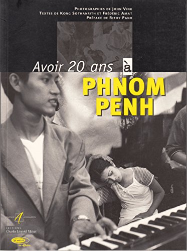 Beispielbild fr Avoir 20 ans  Phnom Pehn zum Verkauf von Ammareal