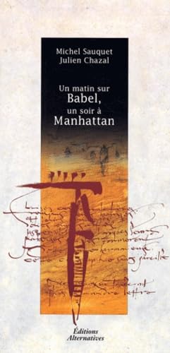 Imagen de archivo de Un matin sur Babel, un soir  Manhattan a la venta por Ammareal