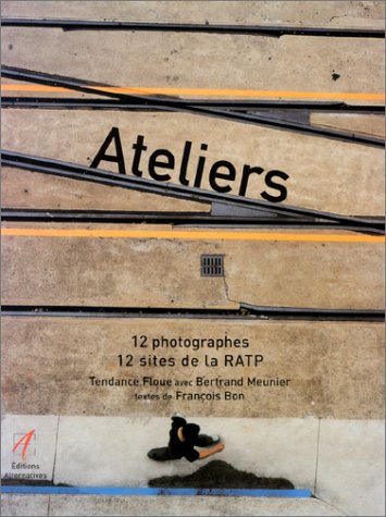 Imagen de archivo de Ateliers. 12 photographes, 12 sites de la RATP a la venta por Ammareal