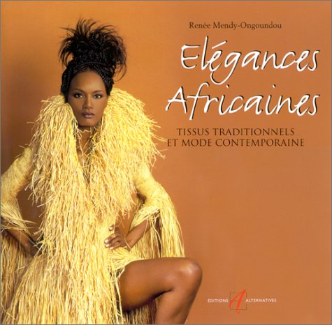 Imagen de archivo de Elgances africaines : Tissus traditionnels et mode contemporaine a la venta por Ammareal