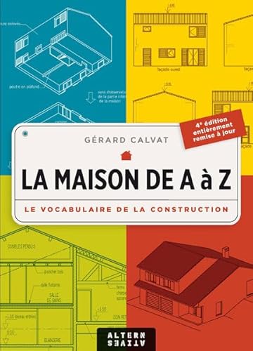 Beispielbild fr La maison de A  Z: Le vocabulaire de la construction zum Verkauf von Gallix