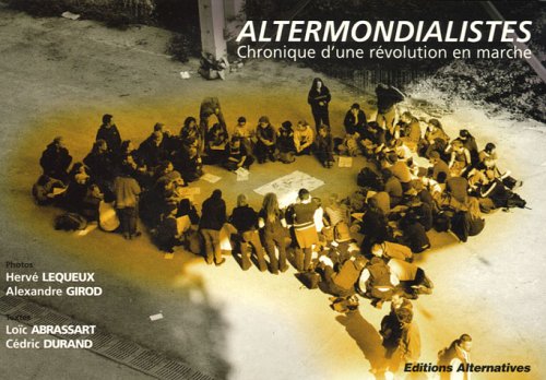 Stock image for Altermondialistes: Chroniques d'une rvolution en marche for sale by Librairie Th  la page