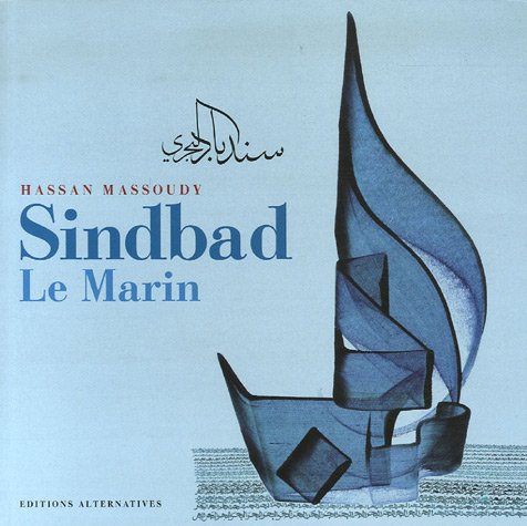 Sinbad le marin trois voyages: d'aprÃ¨s "Les Mille et une nuits" (CALLIGRAPHIES) (9782862274881) by Anonymous