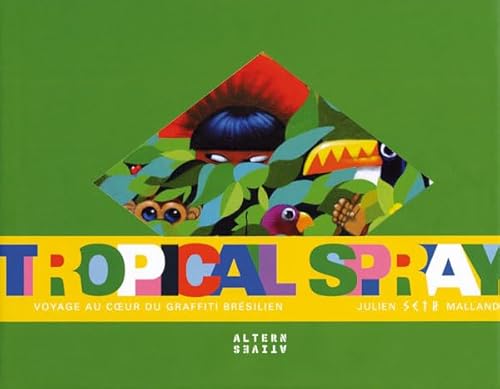 Tropical spray: Voyage au coeur du graffiti brÃ©silien (9782862276366) by Malland ["Seth"], Julien