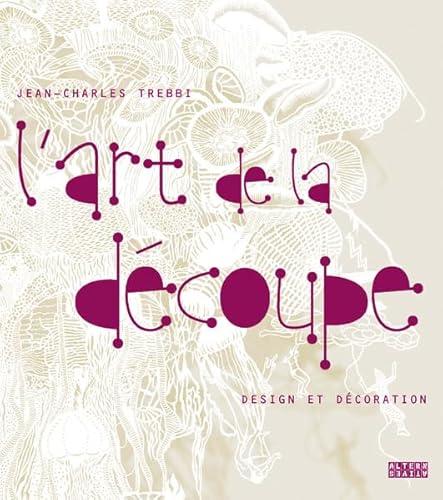 Stock image for L'art de la d coupe: Design et d coration for sale by Books From California