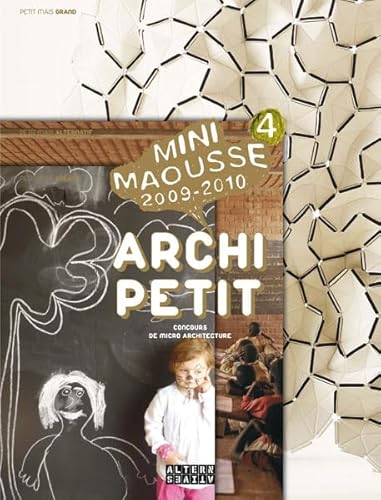 Stock image for Archi Petit : Concours de micro architecture Mini Maousse 2009-2010 for sale by medimops