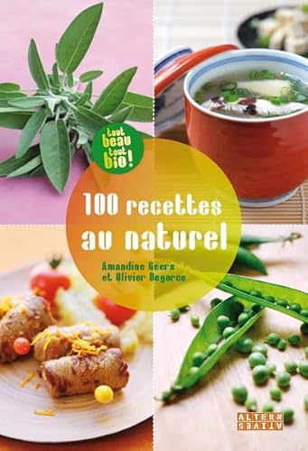 9782862276670: 100 recettes au naturel