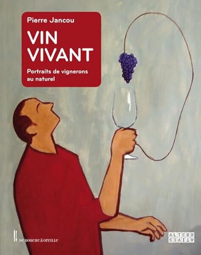 Beispielbild fr Vin Vivant : Portraits De Vignerons Au Naturel zum Verkauf von RECYCLIVRE