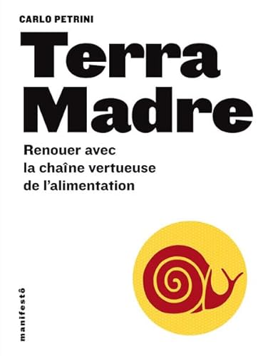 9782862276793: Terra madre: Renouer avec la chane vertueuse de l'alimentation