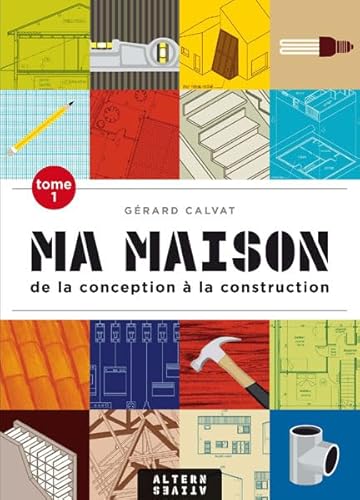 Beispielbild fr Ma maison (Tome 1-De la conception  la construction) zum Verkauf von Ammareal